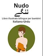 Italiano-Urdu Nudo / &#1606;&#1606;&#1711;&#1746; Libro illustrato bilingue per bambini