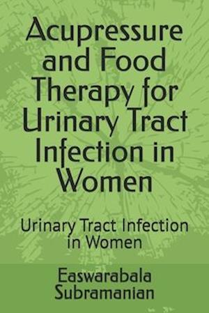 Acupressure and Food Therapy for Urinary Tract Infection in Women