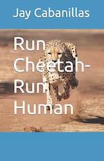 Run Cheetah-Run Human