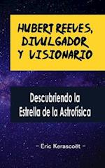 Hubert Reeves, Divulgador y Visionario