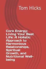 Core Energy; Living Your Best Life