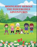 Moonlight Heroes - The Powergirls Adventures