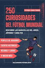 250 Curiosidades del Fútbol Mundial