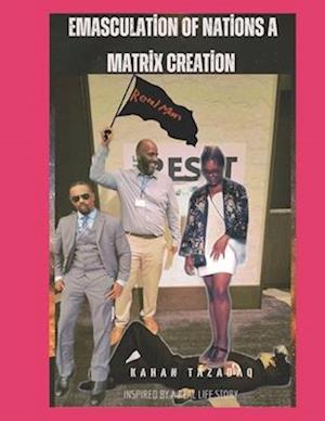 Emasculation of Nations A Matrix Creation