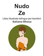 Italiano-Xhosa Nudo / Ze Libro illustrato bilingue per bambini