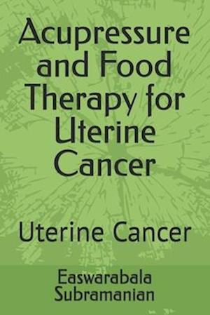 Acupressure and Food Therapy for Uterine Cancer