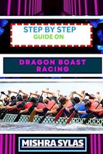 Step by Step Guide on Dragon Boast Racing
