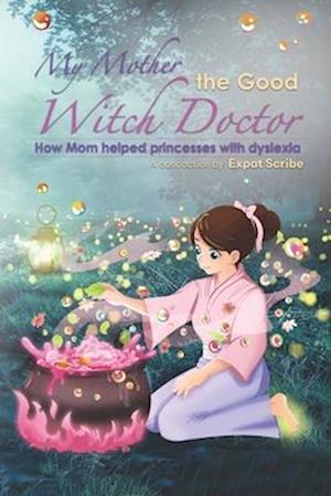 My Mother, the Good Witch Doctor