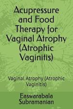 Acupressure and Food Therapy for Vaginal Atrophy (Atrophic Vaginitis)