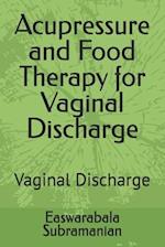 Acupressure and Food Therapy for Vaginal Discharge