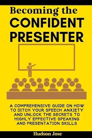 Becoming the Confident Presenter