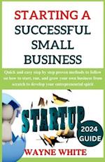 2024 Guide On Starting A Successful Small Business