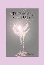 The Breaking of the Glass