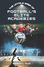 The Untold Saga of Football's Elite Academies