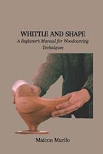 Whittle and Shape