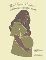 The New Mama's Affirming Coloring Book