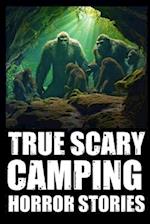 True Creepy Camping Horror Stories