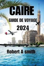 Caire Guide de Voyage 2024