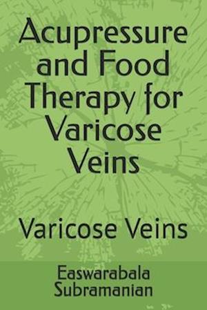 Acupressure and Food Therapy for Varicose Veins