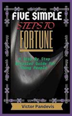 Five Simple Steps to Fortune