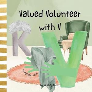 Valued Volunteer With V A Children's Short Story About Values & Virtues