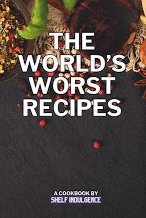 The world's worst recipes