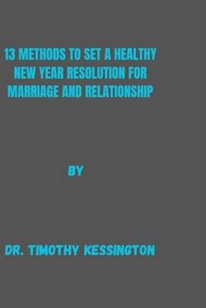 13 Methods to Set a Healthy New Year Resolution for Marriage and Relationship