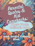 Parental Quotes & Kid Comebacks