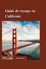 Guide de Voyage En Californie 2024