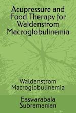 Acupressure and Food Therapy for Waldenstrom Macroglobulinemia