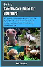 The New Axolotls Care Guide for Beginners