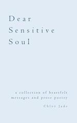 Dear Sensitive Soul