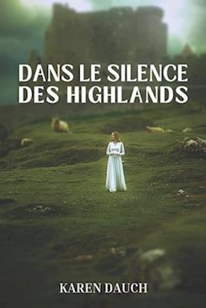 Dans le silence des Highlands