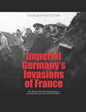 Imperial Germany's Invasions of France