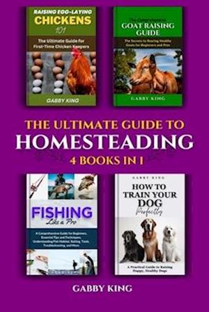 The Ultimate Guide to Homesteading (4 Books in 1)