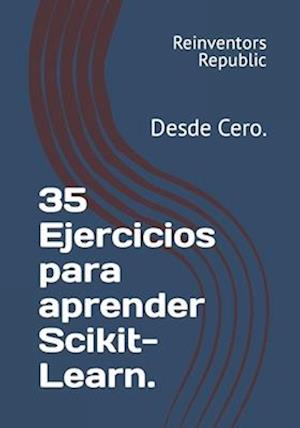 35 Ejercicios para aprender Scikit-Learn.