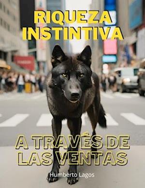 Riqueza Instintiva a Través de Las Ventas