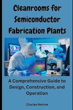 Cleanrooms for Semiconductor Fabrication Plants