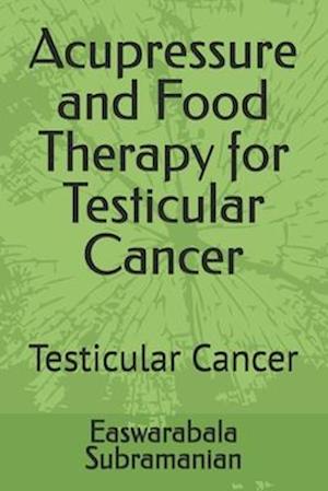 Acupressure and Food Therapy for Testicular Cancer