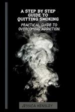 A Step By Step Guide To Quitting Smoking