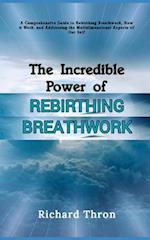 The Incredible Power of Rebirthing Breathwork