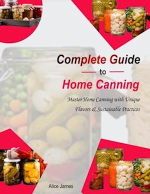 Complete Guide to Home Canning