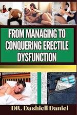 From Managing to Conquering Erectile Dysfunction