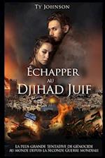 Échapper au djihad juif