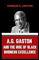 A.G. Gaston and the Rise of Black Business Excellence