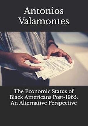 The Economic Status of Black Americans Post-1965