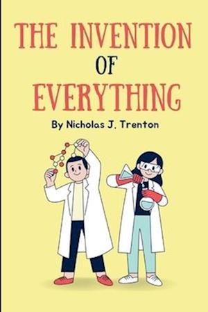 The Invention of Everything