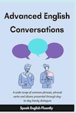 Advanced English Conversations (Speak English Fluently)