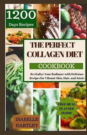 The Perfect Collagen Diet Cookbook