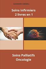 Soins Infirmiers 2 livres en 1 Soins Palliatifs, Oncologie